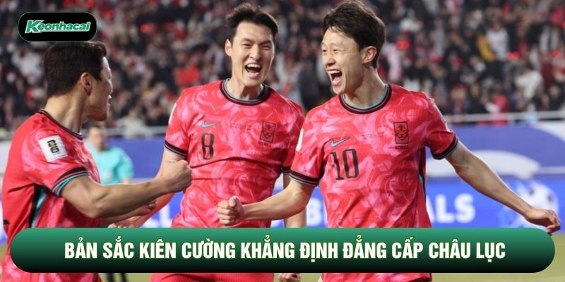Bản sắc kiên cường khẳng định đẳng cấp châu lục Bản sắc kiên cường khẳng định đẳng cấp châu lục