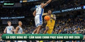 Cá Cược Bóng Rổ - Cẩm Nang Chinh Phục Bảng Kèo Mới 2026