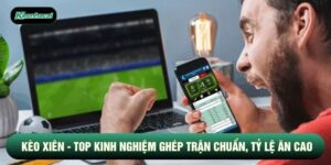 Kèo Xiên - Top Kinh Nghiệm Ghép Trận Chuẩn, Tỷ Lệ Ăn Cao