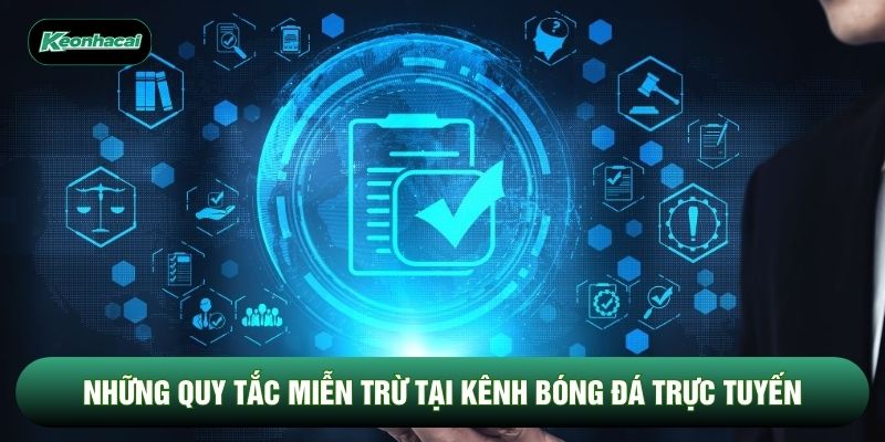 Những quy tắc miễn trừ tại kênh bóng đá trực tuyến