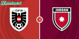 Nhận định Áo vs Jordan, 5h ngày 17/06: Khẳng định sức mạnh