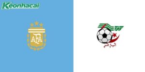 Nhận định Argentina vs Algeria, 2h 16/06: Đẳng cấp nhà vua