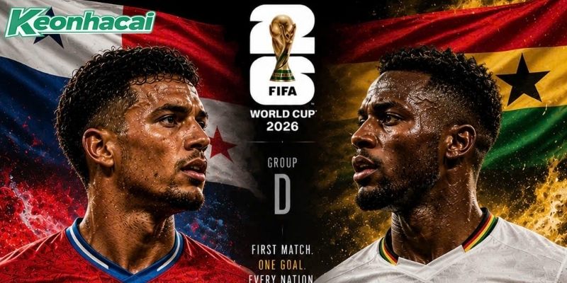 Ghana vs Panama chạm trán ở lượt trận mở màn bảng L