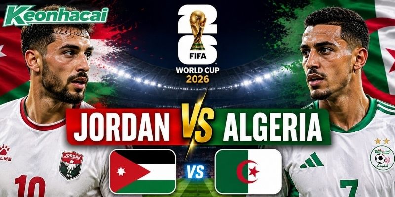 Jordan vs Algeria hướng tới chiến thắng đầu tay tại bảng J